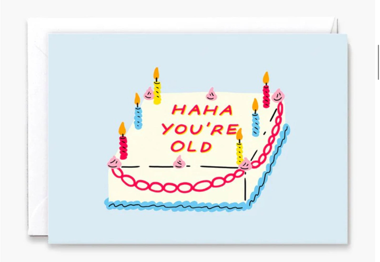 Haha You’re Old Card