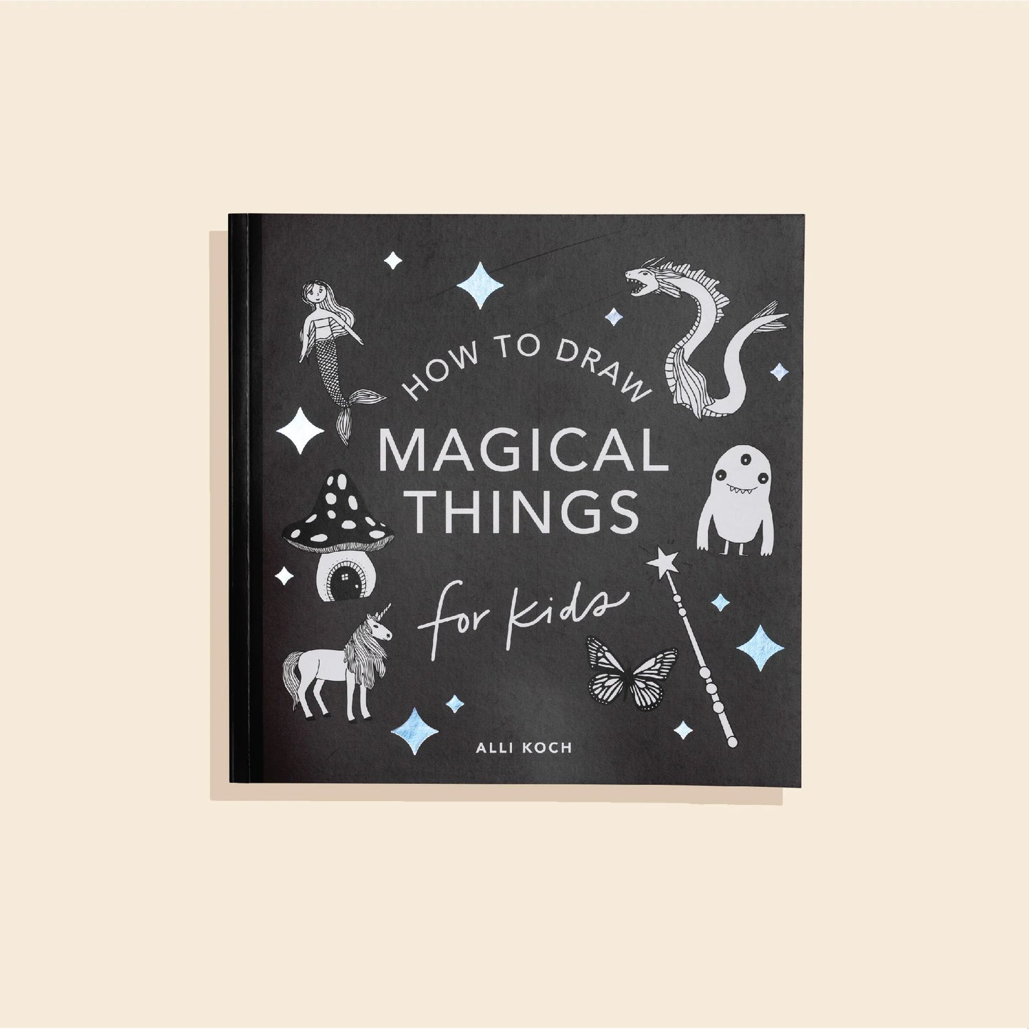 Magical Things: How to Draw Book for Kids
