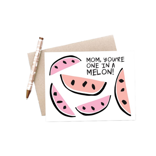 Mom, You're One In A Melon Greeting Card
